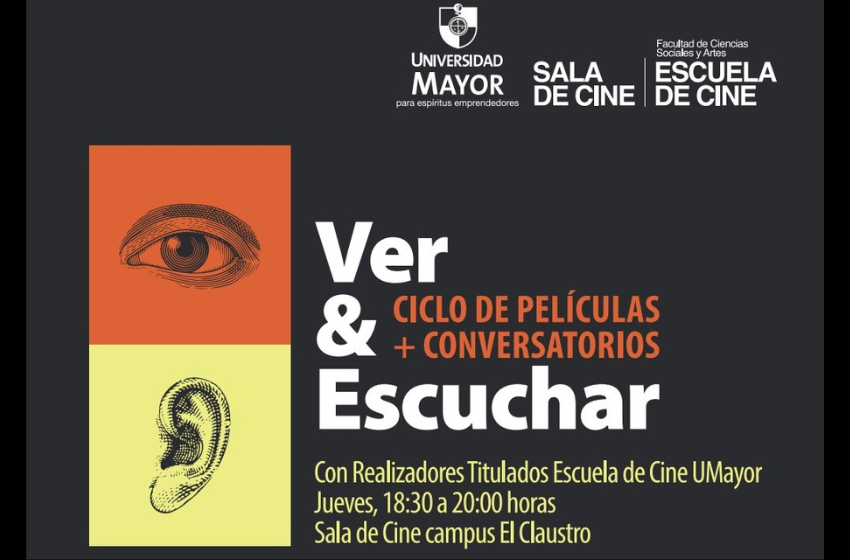 Ciclo gratuito “Ver y escuchar” exhibirá películas de los titulados de Cine U. Mayor